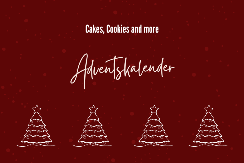 Adventskalender Cakes, Cookies and more